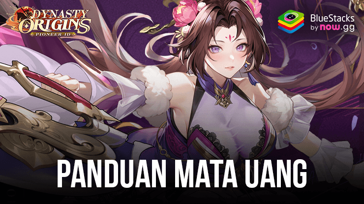 Panduan Pengenalan Mata Uang di Dynasty Origin: Pioneer ID