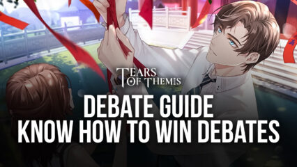 Tears of Themis on PC – The Basics of Debating