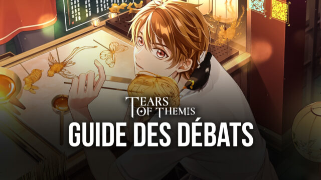 Tears of Themis on PC – Les Règles des Débats