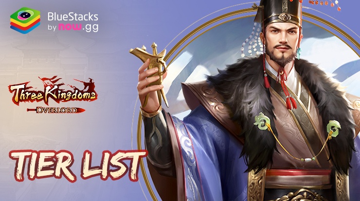 Three Kingdoms: Overlord Tier List for the Best Heroes