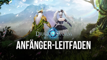 Anfänger-Leitfaden für Dragon Storm Fantasy auf dem PC