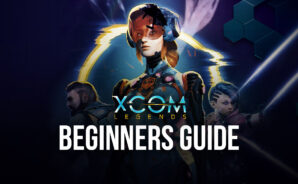 BlueStacks’ Beginners Guide to Playing XCOM Legends
