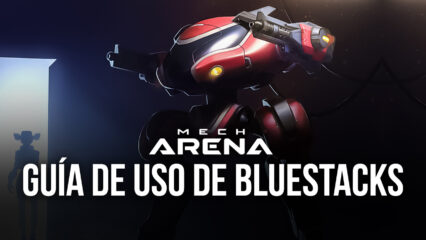 Los Mejores Ajustes Para Jugar Mech Arena: Robot Showdown en PC con BlueStacks