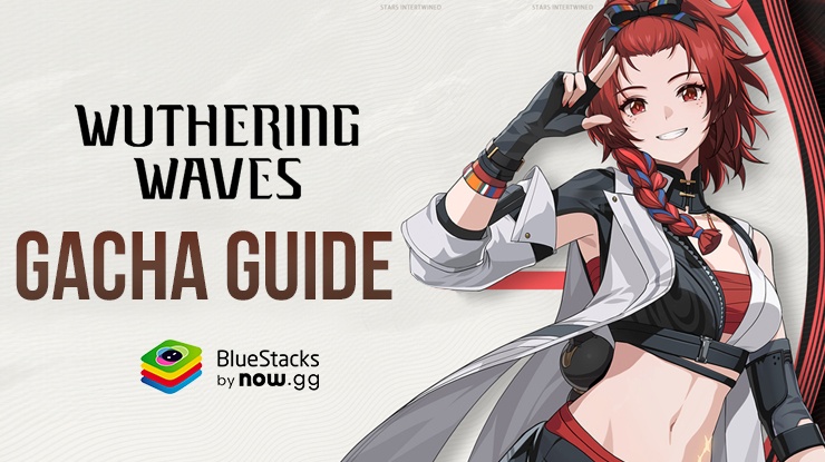 Wuthering Waves – Gacha Guide: Recruitment Guide, Rates, Banners, and more