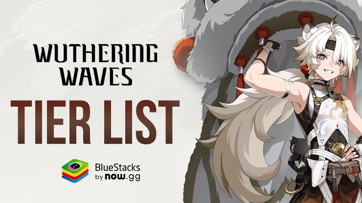 Wuthering Waves – Tier List for the Best Resonators
