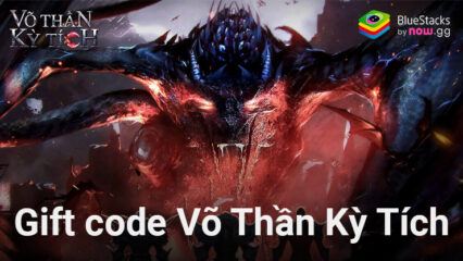 Nhanh tay nhận gift code Võ Thần Kỳ Tích nhân dịp game ra mắt