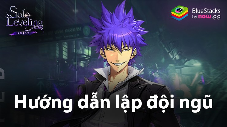 Hướng dẫn lập đội khi chơi Solo Leveling: Arise trên PC với BlueStacks