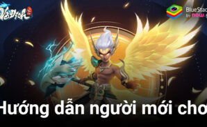 Cẩm nang dành cho người mới chơi Vô Địch Tu Tiên Giới trên PC