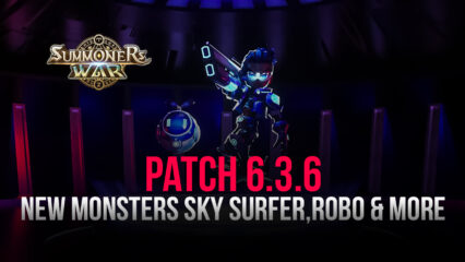 Summoners War: Sky Arena – New Monster Sky Surfer, ROBO, and Much More in Patch 6.3.6