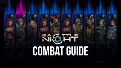 Battle Night: Cyberpunk-Idle RPG An In-depth Guide to Combat