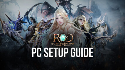 How to Install and Play Rage of Dragons on Your PC with BlueStacks