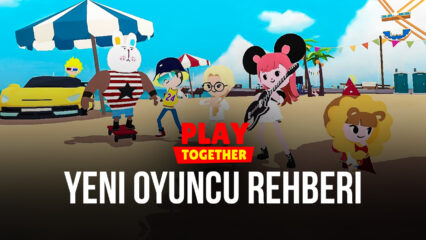 Play Together İçin Yeni Başlayanlar Rehberi