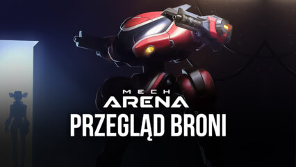Mech Arena: Robot Showdown – przegląd rodzajów broni