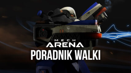 Mech Arena: Robot Showdown – Tips&Tricks w walce