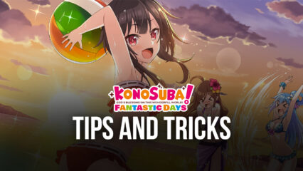 KonoSuba: Fantastic Days – The Best Tips, Tricks, and Strategies