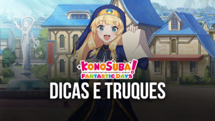 Dicas e Truques para começar bem em KonoSuba: Dias Fantásticos