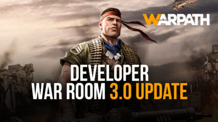 Developer War Room 3.0 adds Airforce feature, New Officers and more to Warpath