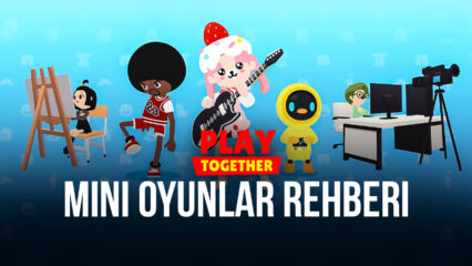 Play Together Mini Oyunlar Rehberi