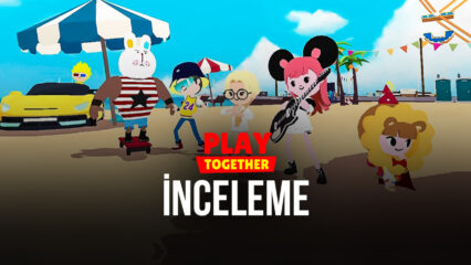 Play Together BlueStacks İncelemesi