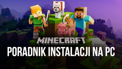 Jak grać w Minecraft na PC z BlueStacks