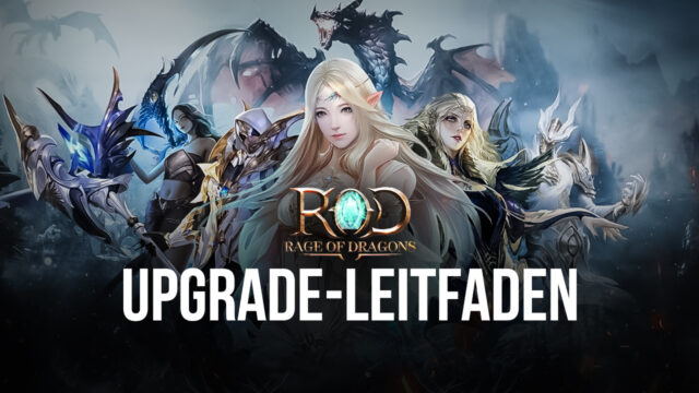 Der BlueStacks-Leitfaden zum Upgraden deines Charakters in Rage of Dragons