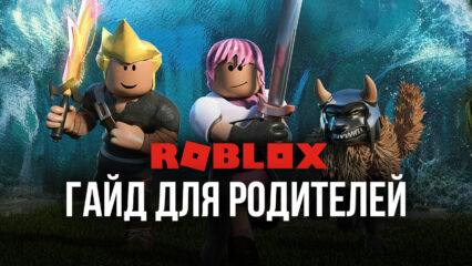 Гайд для родителей по Roblox: как оградить ребенка от нежелательного контента в играх?