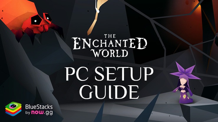 How to Play The Enchanted World on PC with BlueStacks