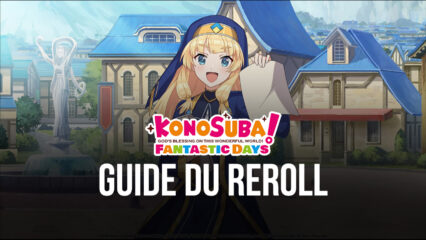 Guide du Reroll dans KonoSuba: Fantastic Days – Comment Obtenir les Meilleurs Personnages dès le Début