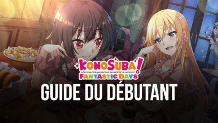 Guide du Débutant pour KonoSuba: Fantastic Days – Les Meilleurs Conseils et Astuces pour les Nouveaux Joueurs