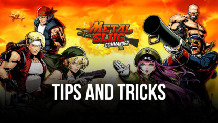 The Best Tips, Tricks, and Strategies for Metal Slug: Commander on PC