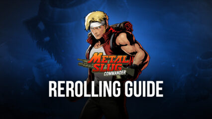 Metal Slug: Commander Reroll Guide – How to Obtain the Best Characters Fast and Easy