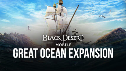 Black Desert Mobile’s Great Ocean Expansion Finally Out