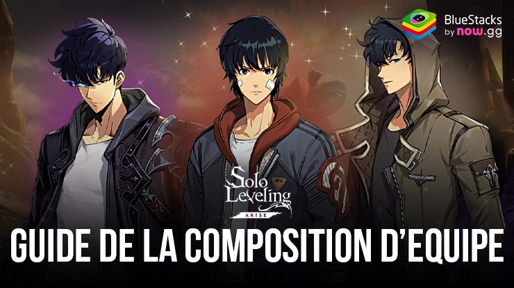 Solo Leveling: Arise – Comment Construire les Meilleurs Equipes