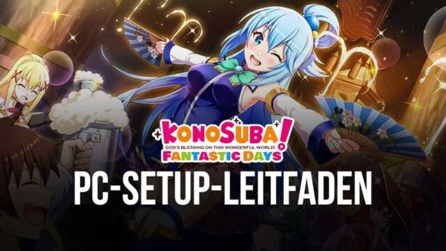 Wie man KonoSuba: Fantastic Days auf dem PC mit BlueStacks spielt