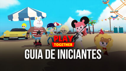 As melhores dicas e truques de iniciantes para Play Together