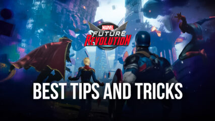 MARVEL Future Revolution – Guide With the Best Tips and Tricks