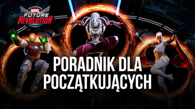 MARVEL Future Revolution - Poradnik dla początkujących