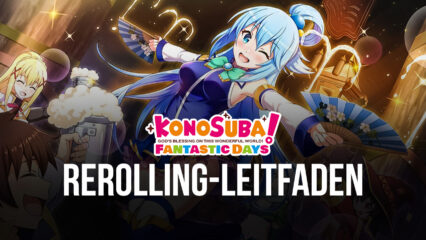 Reroll Leitfaden für KonoSuba: Fantastic Days – Wie du die besten Charaktere früh erhältst