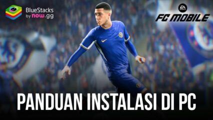 Cara Memainkan EA SPORTS FC MOBILE 24 di PC Dengan BlueStacks