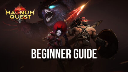 BlueStacks Beginner’s Guide to Playing Magnum Quest