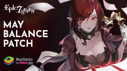 Epic Seven – Ancient Inheritance Season 9, May Balance Patch Features Blood Moon Haste, Ravi, and More