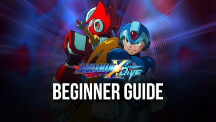 Beginner’s Guide for MEGA MAN X DiVE – MOBILE – The Best Tips, Tricks, and Strategies for Newbies