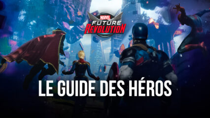 La Tier List de MARVEL Future Revolution – Les Meilleurs Héros Pour Tous les Styles de Jeu