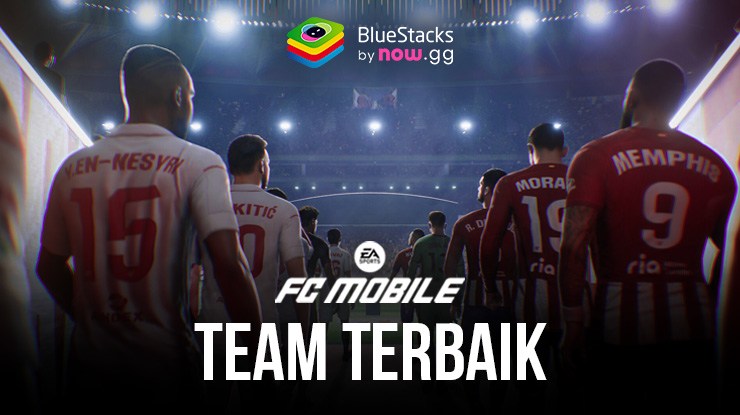 Team Terbaik Yang Bisa Kamu Gunakan Di FC Mobile