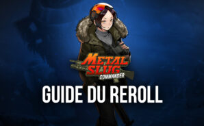 Guide du Reroll dans Metal Slug: Commander Reroll Guide &#8211; Comment Obtenir les Meilleurs Personnages Rapidement et Facilement