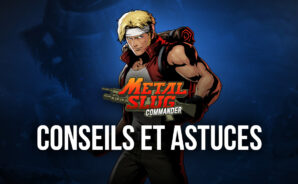 Les Meilleurs Conseils, Astuces et Stratégies pour Metal Slug: Commander sur PC