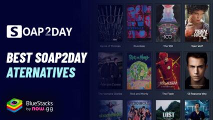 The Best Soap2Day Alternatives for Free Movie and Show Streaming