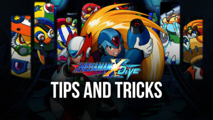 MEGA MAN X DiVE – MOBILE Tips and Tricks to Win the Game