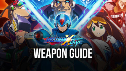 MEGA MAN X DiVE – MOBILE Weapon Tier List – The Best Weapons in Every Category