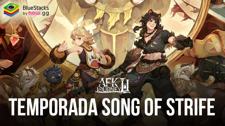 Explore a última atualização da temporada Song of Strife do AFK Journey no BlueStacks